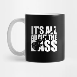 Funny IT'S ALL ABOUT THE BASS T Shirt design cute gift Mug